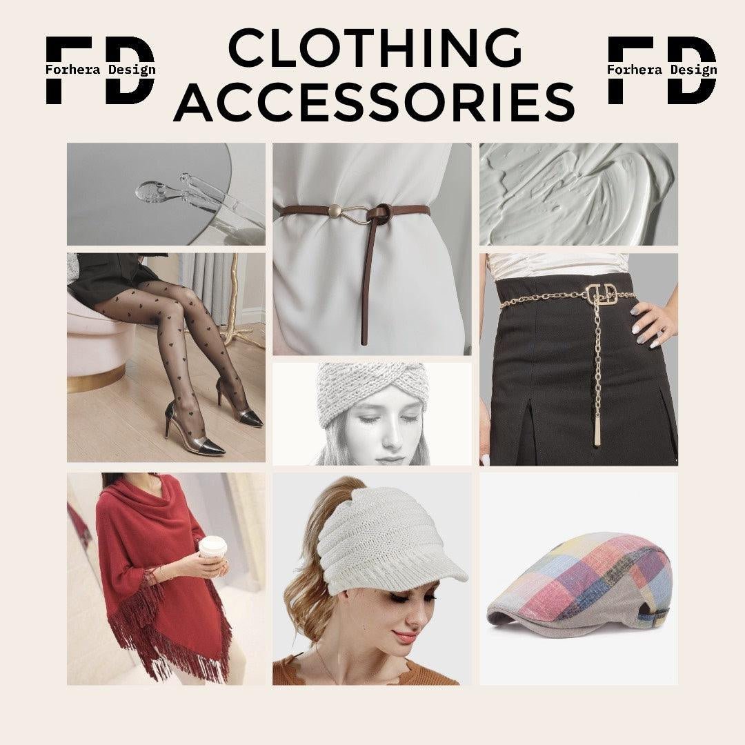 Clothing Accessories - FORHERA DESIGN