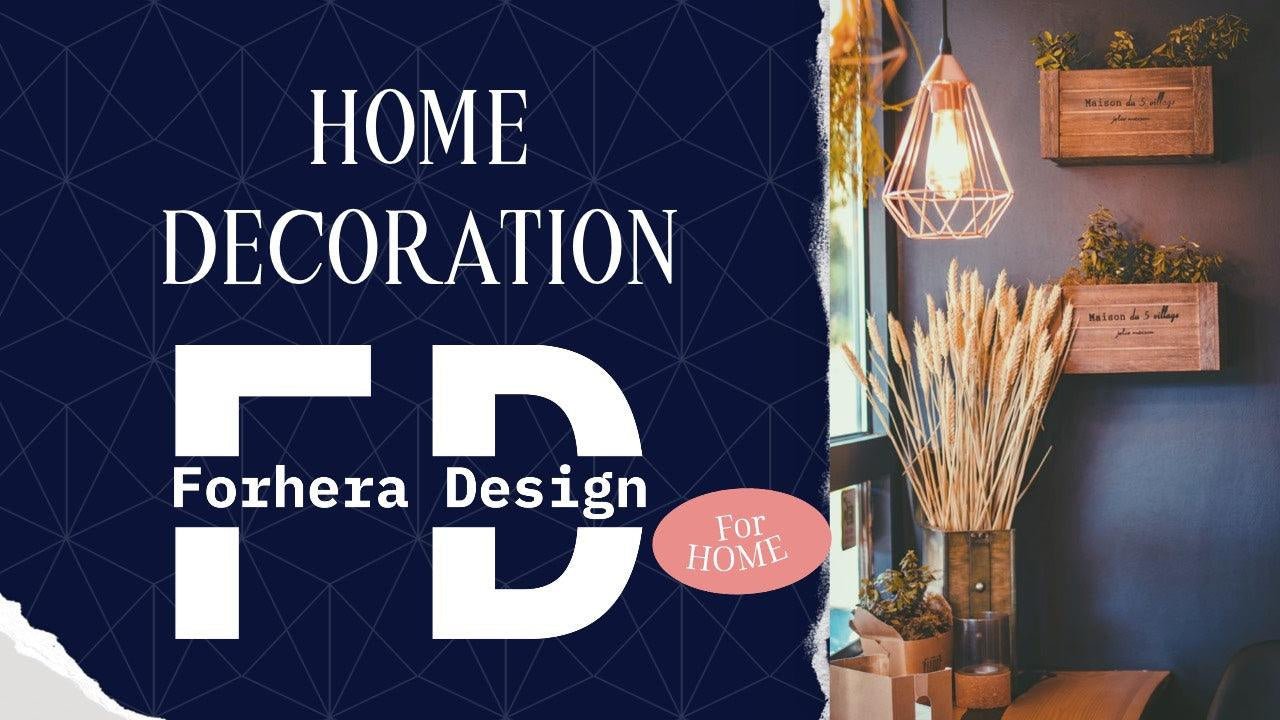 Home Decor - FORHERA DESIGN