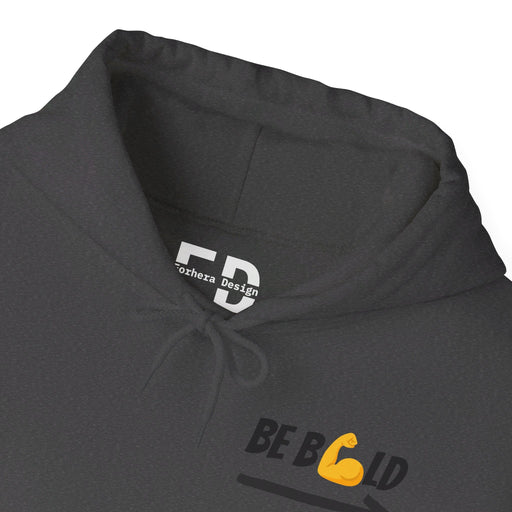 Be Bold shirt Unisex Heavy Blend™ Hooded Sweatshirt - FORHERA DESIGN - Hoodie