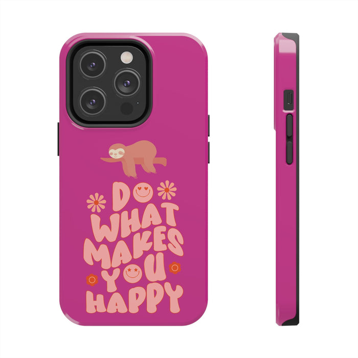 Do Whatever Makes You Happy Phone Case | Inspirational Quote Design | Motivational & Uplifting Phone Cover | Perfect Gift for Positivity - FORHERA DESIGN - Phone Case