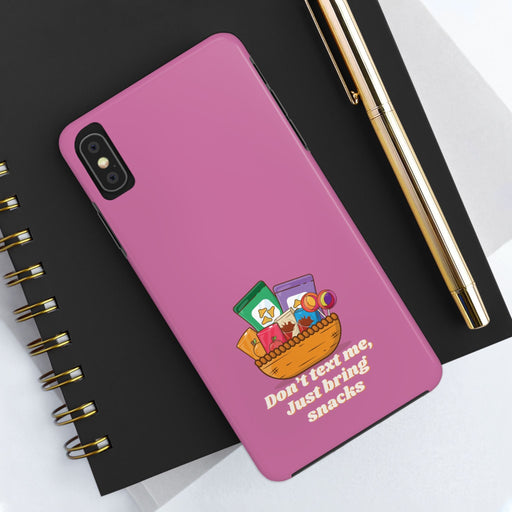 Funny Phone Case - Don't Text Me, Just Bring Snacks Design - Humorous Gift for Snack Lovers - iPhone & Samsung Case with Fun Quote - FORHERA DESIGN - Phone Case