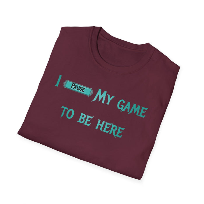 I Paused My Game to Be Here Shirt - Game Shirts - FORHERA DESIGN - T-Shirt