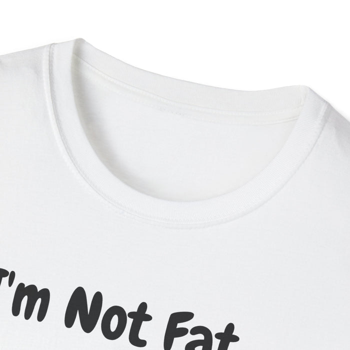 I'm Not Fat, I'm Just Easy to See Shirts - FORHERA DESIGN - T-Shirt