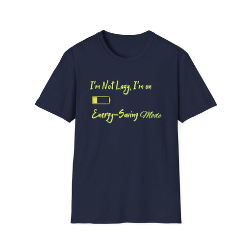 I'm Not Lazy, I'm on Energy - Saving Mode T-Shirt - FORHERA DESIGN - T-Shirt