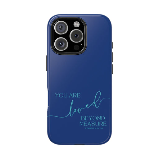 You Are Loved Beyond Measure Phone Case - Romans 8:38 - 39 Christian Design - Faith Gift, Spiritual Decor, Inspirational Quote Art - FORHERA DESIGN - Phone Case